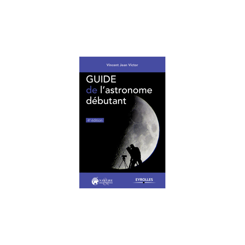Livre Eyrolles Guide de l'astronome débutant